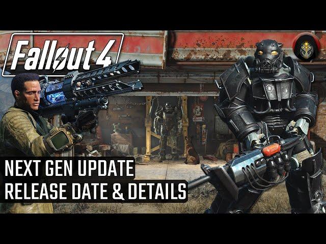 FALLOUT 4 | Next Gen Update RELEASE DATE + Details!