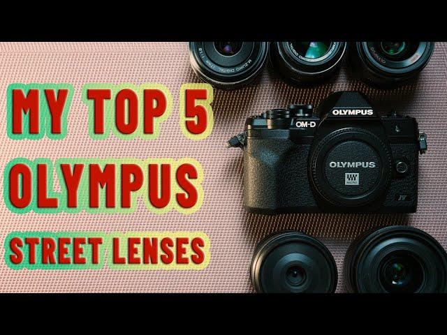 My Top 5 Olympus Lenses For Street Photography