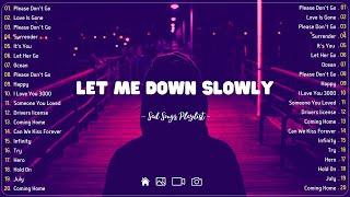 Let Me Down Slowly  Sad songs playlist with lyrics ~ Depressing Songs 2023 That Will Cry Vol. 2812