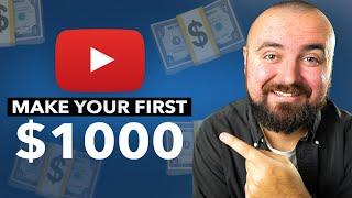 How To Make Your First $1,000 on YouTube (In 6-12 Months)