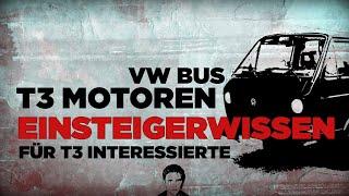 VW Bus T3 Motoren / gemischtes "Wissen" gepaart mit meiner Meinung // für noch nicht T3 Besitzer