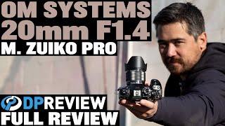OM System (Olympus) 20mm F1.4 Pro Review