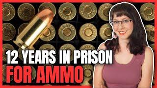 12 Years in Prison For Ammo