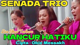 SENADA TRIO - Cover lagu Pop Indonesia " HANCUR HATIKU " Cipta : Obie Messakh