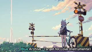 Blue Archive - Target for Love (Instrumental)