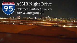 ASMR Night Drive: Interstate 95 Between Philadelphia & Wilmington