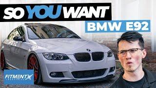 So You Want A BMW E92