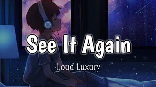 See It Again - Loud Luxury 抖音歌曲 | tiktok