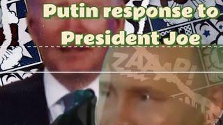Vladimir Putin responded to President Joe calling him a Son ** * B****.WOW!