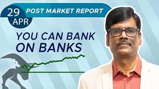 You can Bank on BANKS | Post Market Report 29-Apr-24