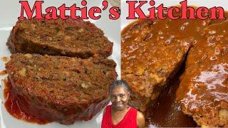 How to Make Old Fashion Meatloaf | Meatloaf Recipe | Mattie's Kitchen