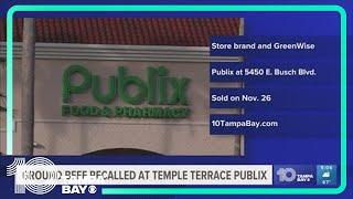 Ground beef recalled at this Temple Terrace Publix due to possible contamination
