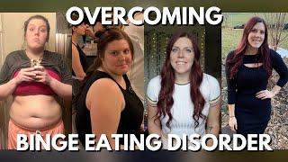 BINGE EATING DISORDER | Overcoming Binge & Emotional Eating | How I Stopped Binge Eating