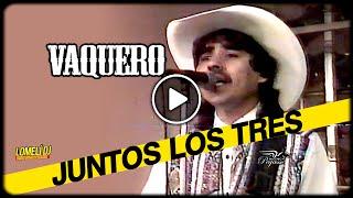 1993 - Grupo Vaquero - Juntos Los Tres - En vivo -