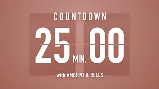 25 Minutes Countdown Timer Flip Clock  / +Ambient‍️+ Bells
