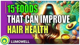 15 Foods That Can Improve Hair Health.