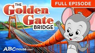 'Discover The Golden Gate Bridge!' | 12-minute  FULL EPISODE ABCmouse | PreK and Kindergarten