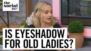 Does wearing eyeshadow mean you’re old? | The Social
