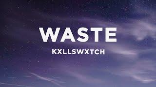Kxllswxtch - WASTE (Lyrics)