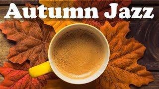 Fall Jazz Music - Relax Autumn Smooth Jazz Piano Instrumental Music