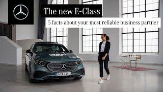 The new Mercedes-Benz E-Class – 5 facts about your most reliable business partner