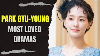 Top 10 Dramas Starring Park Gyu-Young (2023 Updated)