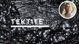 Tektite - A Gift from the Heavens