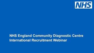NHS England Community Diagnostic Centre International Recruitment Webinar