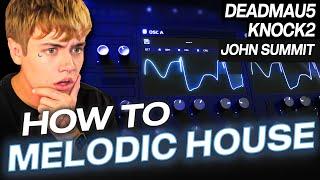 HOW TO MELODIC HOUSE (Knock2, Kx5, John Summit)