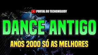 DANCE ANTIGO ANOS 2000
