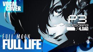 Full Moon Full Life • FULL ver. Jenny ft. @ElevenWAV  &  @Liam_Omega  (Persona 3 Reload)