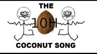 The Coconut Song 10h