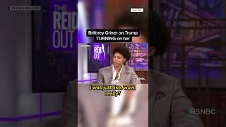 Brittney Griner on Trump TURNING on her