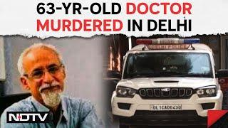 Delhi Murder News | Doctor's Body Found With Hands, Feet Tied At Home In Posh Delhi Area