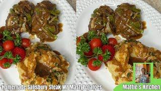 Delicious Homemade Salisbury Steak with Homemade Mash Potatoes/ Mattie's Kitchen