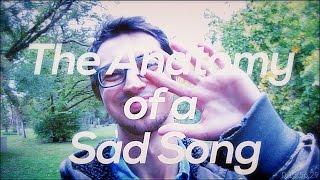 The Anatomy of a Sad Song #Let'sTalkMusic