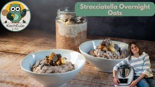 Stracciatella Frühstück | Overnight Oats mit viel Geschmack ️ | MEAL PREP Thermomix® TM6 TM5 TM31