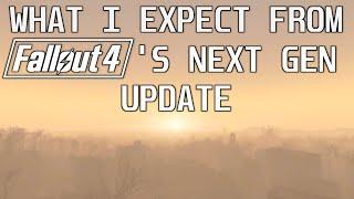 What I Expect From Fallout 4's Next Gen Update