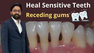 Heal Sensitive Teeth and Reverse Receding Gums
