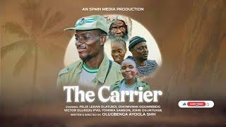 THE CARRIER || Directed by Gbenga Ayoola SMH
