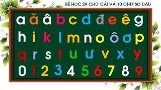 Dạy bé học 29 chữ cái và 10 chữ số đầu từ số 0  -  9 | Học bảng chữ cái - EDU  Mầm Non