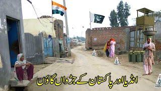 Last village on Pakistan India Border Whose Walls Are On The Zero Line