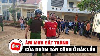 Âm mưu bất thành của nhóm tấn công 2 trụ sở xã ở Đắk Lắk | BPTV