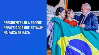 Presidente Lula recebe repatriados que estavam na Faixa de Gaza