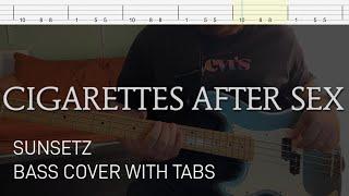 Cigarettes After Sex - Sunsetz (Bass Cover with Tabs)