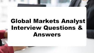 Global Markets Analyst Interview Questions & Answers | Do You Dare To Take The Quiz?